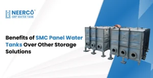 Advantages of SMC Panel Water Tanks Over Traditional Tanks