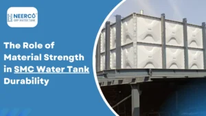 How Material Strength Impacts SMC Water Tank Performance