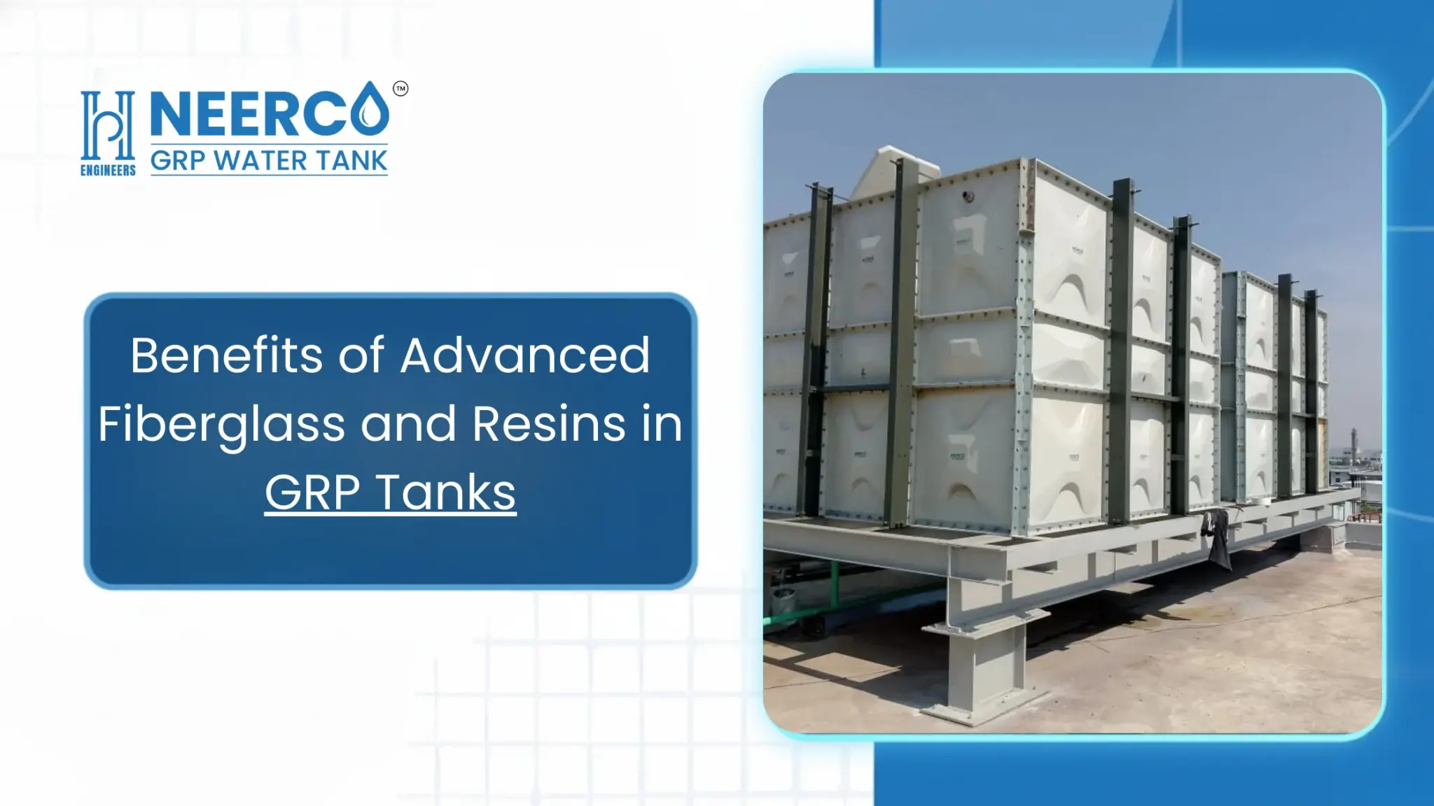 Why-New-Generation-GRP-Tanks-Use-High-Grade-Fiberglass-and-Advanced-Resins-Benefits-Innovations